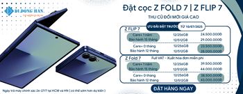 ĐẶT CỌC ZFLIP 7 | Z FOLD 7