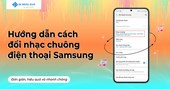 Cách đổi nhạc chuông điện thoại Samsung đơn giản và nhanh chóng