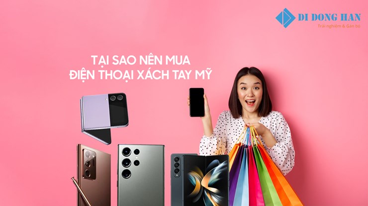 Tại sao nên mua điện thoại xách tay Mỹ