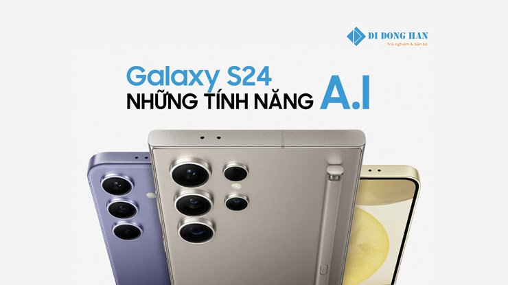 Hướng dẫn chi tiết cách dùng tính năng AI trên Galaxy S24