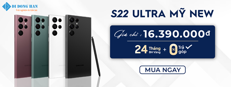 Đánh giá Samsung Galaxy S22 Ultra: Hoàn hảo đến 99%