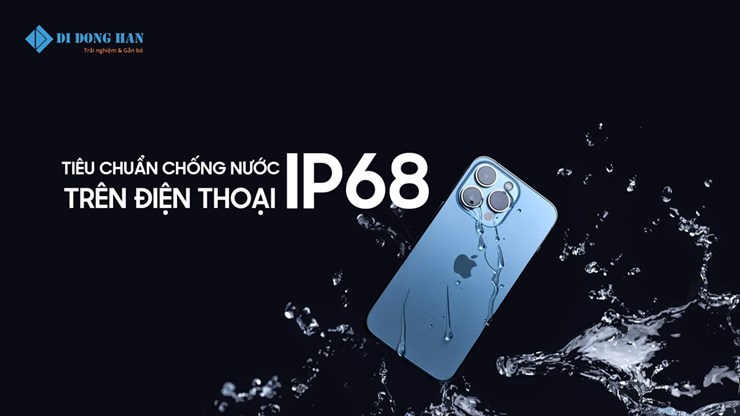 Tìm hiểu về tiêu chuẩn chống nước IP68 trên điện thoại 