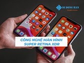 Công nghệ màn hình Super Retina XDR: Đỉnh cao hình ảnh của Apple