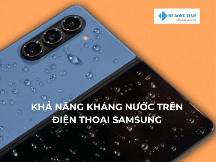 Cách kiểm tra điện thoại Samsung còn khả năng kháng nước hay không cực đơn giản