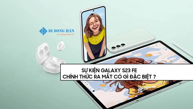Sự kiện Galaxy S23 FE chính thức ra mắt có gì đặc biệt?