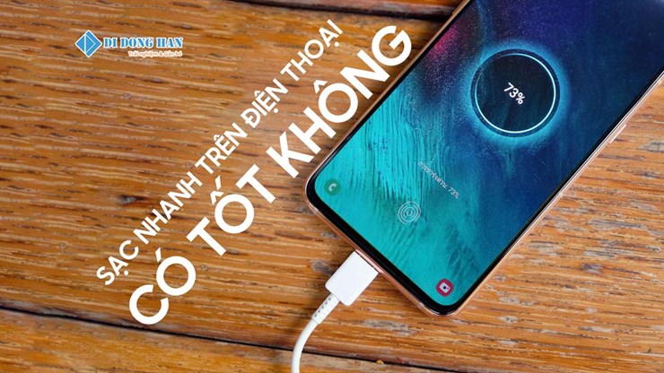 Sạc nhanh trên điện thoại có tốt không?