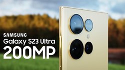 Camera S23 Ultra: Độ phân giải cực khủng 200MP, thiết kế không đổi!