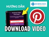 Cách tải video Pinterest về điện thoại, máy tính siêu nét nhanh chóng