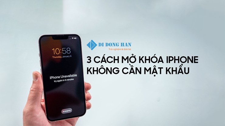 3 Cách mở khóa iPhone không cần mật khẩu