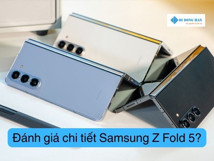 Đánh giá chi tiết Samsung Galaxy Z Fold 5 năm 2025: Liệu có còn đáng mua?