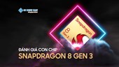 Đánh Giá Chip Snapdragon® 8 Gen 3 for Galaxy trên S24 Ultra Liệu Có Mạnh Như Lời Đồn