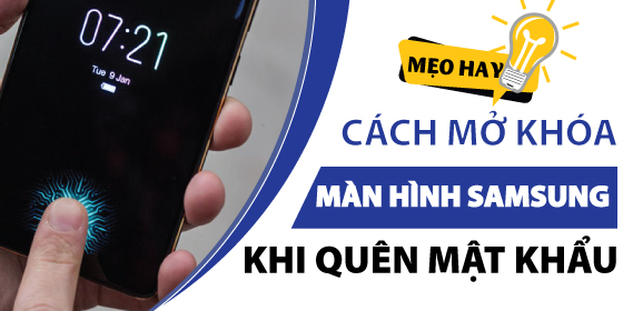 Làm Thế Nào Để Mở Khóa Màn Hình Samsung Khi Quên Mật Khẩu?