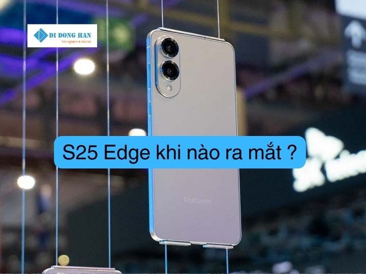 Samsung Galaxy S25 Edge: Khi nào ra mắt? Cấu hình dự kiến có gì đặc biệt?