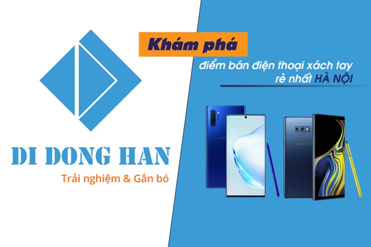 Khám phá điểm bán điện thoại xách tay giá rẻ nhất tại Hà Nội