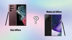 Đang dùng Note 20 Ultra vậy S22 Ultra có đáng để được nâng cấp? So sánh nhanh Note 20 Ultra và S22 Ultra.